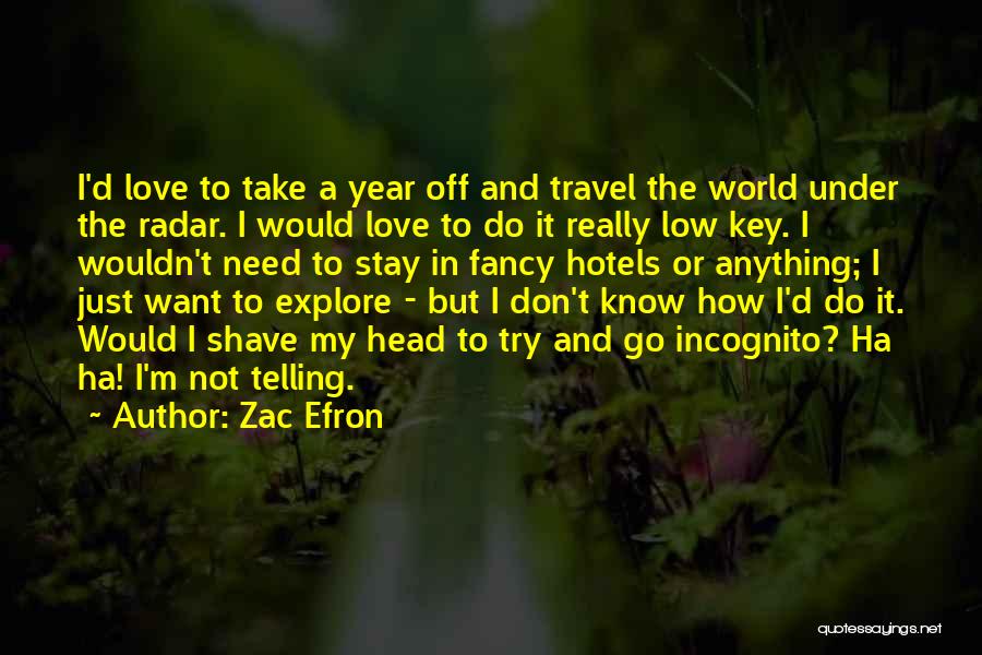 Low Key Love Quotes By Zac Efron