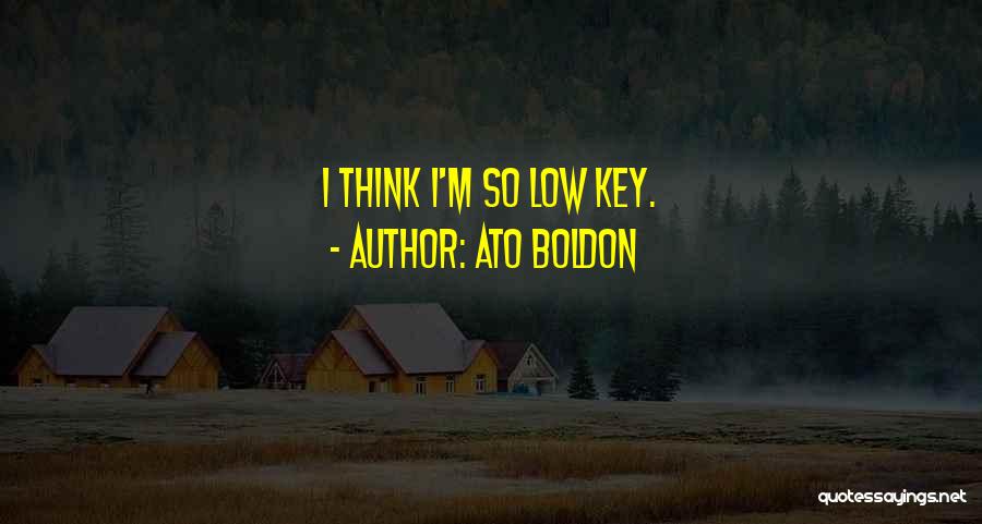 Low Key Quotes By Ato Boldon