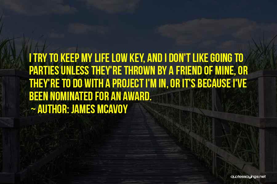 Low Key Quotes By James McAvoy