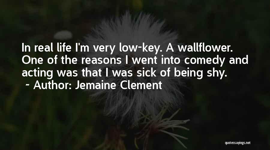 Low Key Quotes By Jemaine Clement