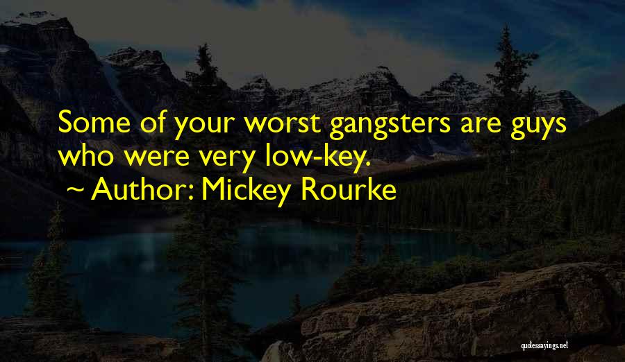 Low Key Quotes By Mickey Rourke