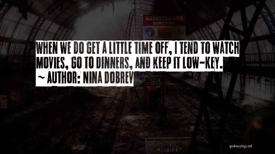 Low Key Quotes By Nina Dobrev