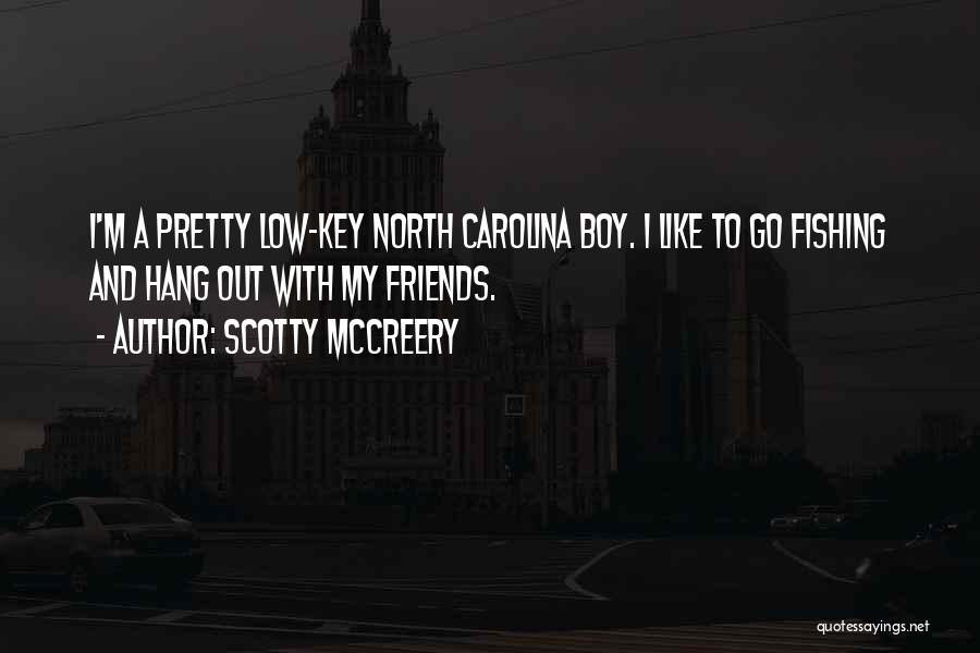 Low Key Quotes By Scotty McCreery