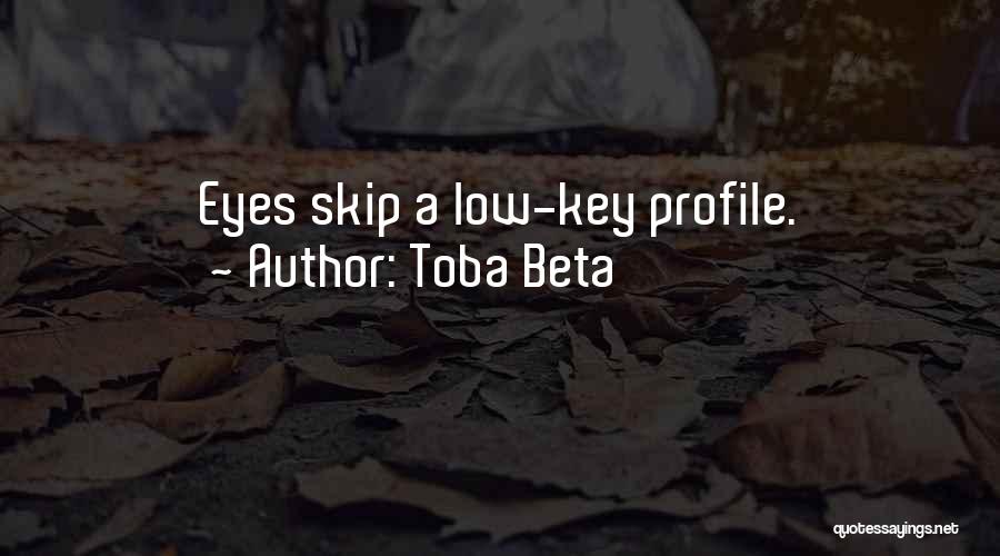 Low Key Quotes By Toba Beta