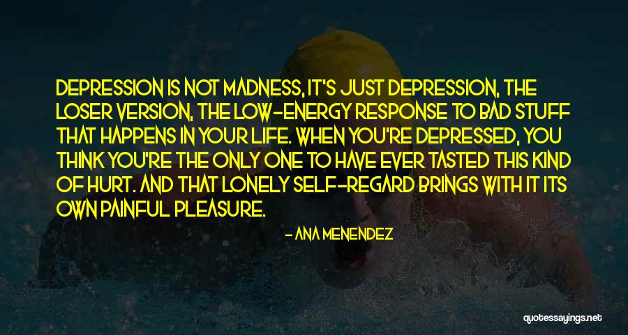 Low Life Loser Quotes By Ana Menendez Low Life Loser Quotes By Ana Menendez