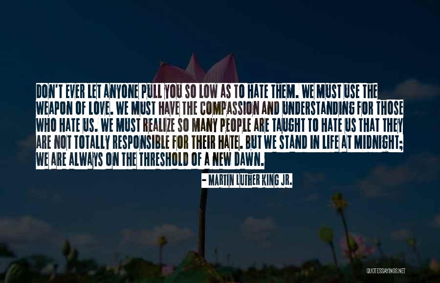 Low Life People Quotes By Martin Luther King Jr. Low Life People Quotes By Martin Luther King Jr.