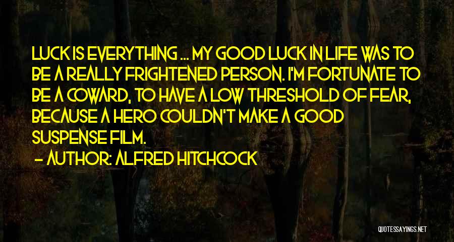 Low Life Quotes By Alfred Hitchcock