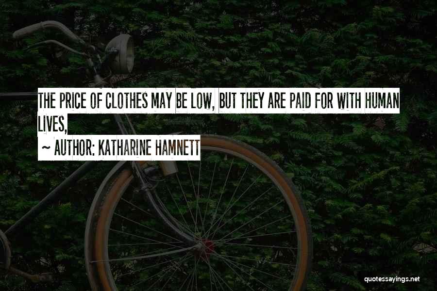 Low Life Quotes By Katharine Hamnett