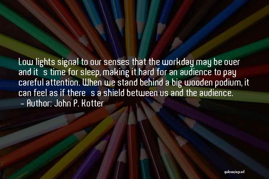 Low Lights Quotes By John P. Kotter