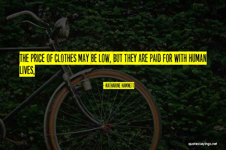 Low Lives 3 Quotes By Katharine Hamnett Low Lives 3 Quotes By Katharine Hamnett