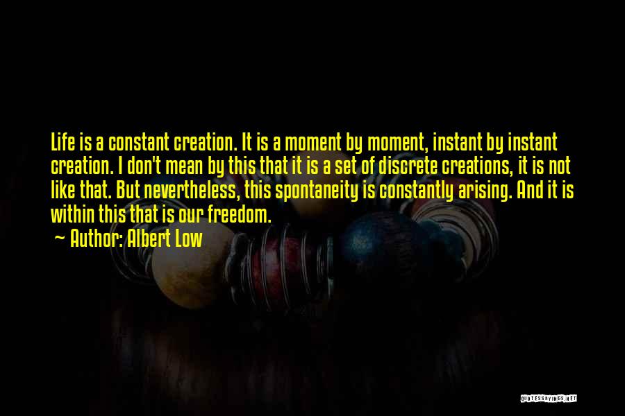 Low Moments In Life Quotes By Albert Low