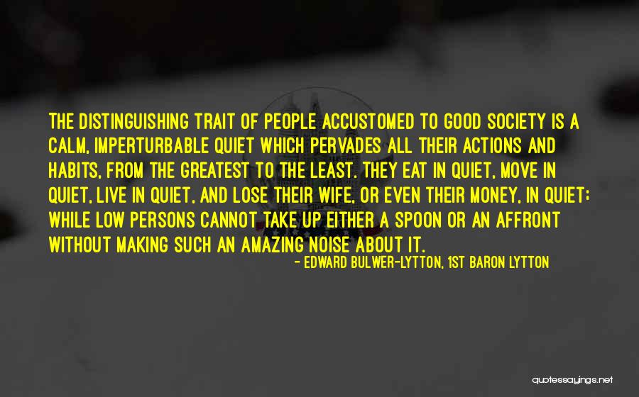 Low Noise Quotes By Edward Bulwer-Lytton, 1st Baron Lytton Low Noise Quotes By Edward Bulwer-Lytton, 1st Baron Lytton