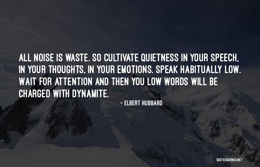 Low Noise Quotes By Elbert Hubbard Low Noise Quotes By Elbert Hubbard