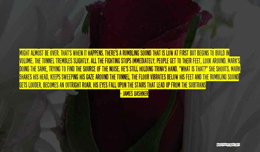 Low Noise Quotes By James Dashner Low Noise Quotes By James Dashner