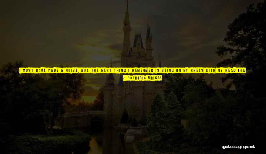 Low Noise Quotes By Patricia Briggs Low Noise Quotes By Patricia Briggs
