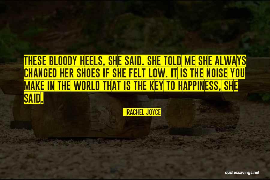 Low Noise Quotes By Rachel Joyce Low Noise Quotes By Rachel Joyce