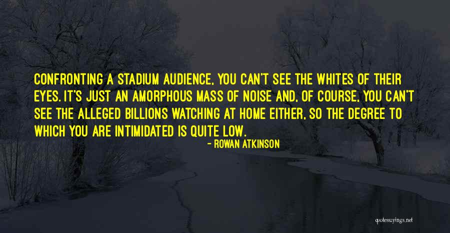 Low Noise Quotes By Rowan Atkinson Low Noise Quotes By Rowan Atkinson