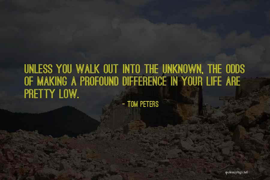 Low Odds Quotes By Tom Peters Low Odds Quotes By Tom Peters