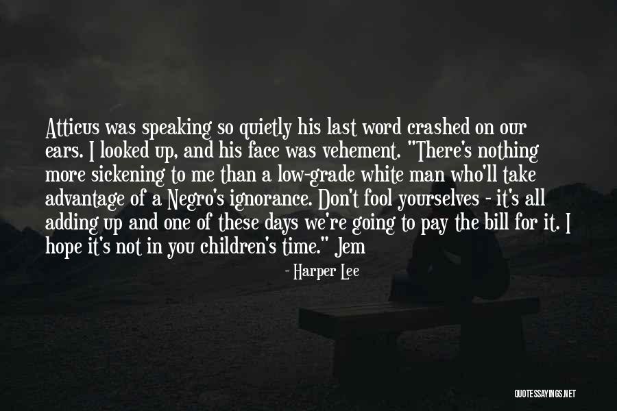 Low Pay Quotes By Harper Lee Low Pay Quotes By Harper Lee