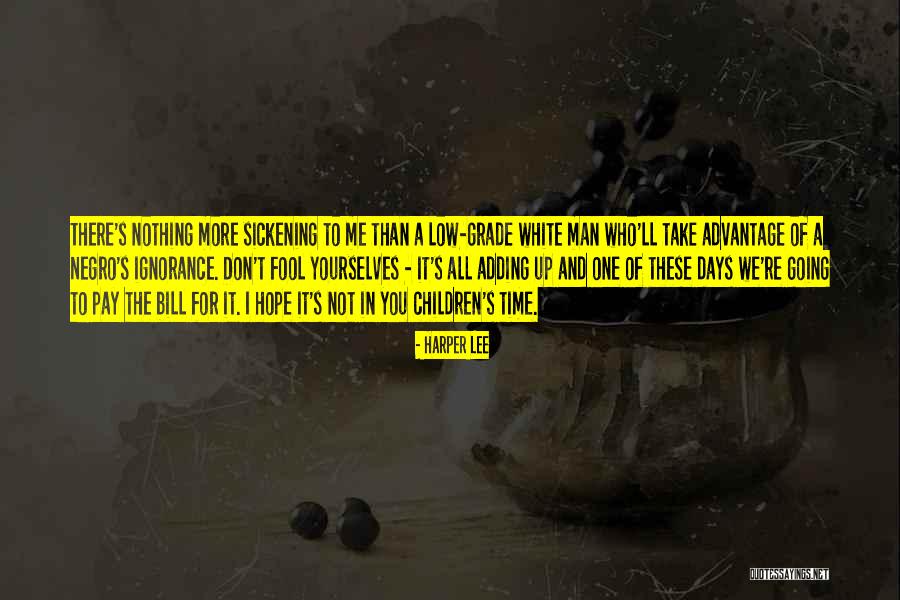 Low Pay Quotes By Harper Lee Low Pay Quotes By Harper Lee