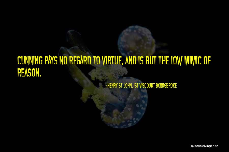 Low Pay Quotes By Henry St John, 1st Viscount Bolingbroke Low Pay Quotes By Henry St John, 1st Viscount Bolingbroke