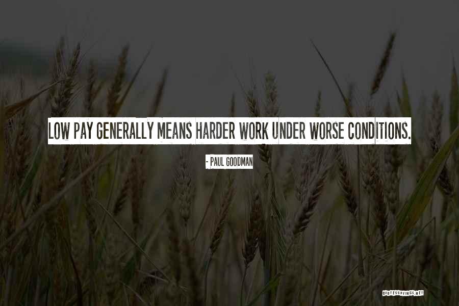 Low Pay Quotes By Paul Goodman