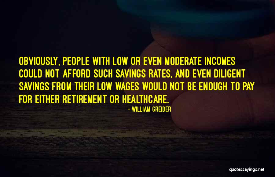 Low Pay Quotes By William Greider Low Pay Quotes By William Greider