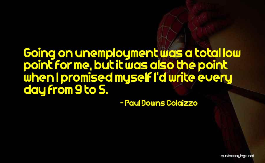 Low Point Quotes By Paul Downs Colaizzo Low Point Quotes By Paul Downs Colaizzo