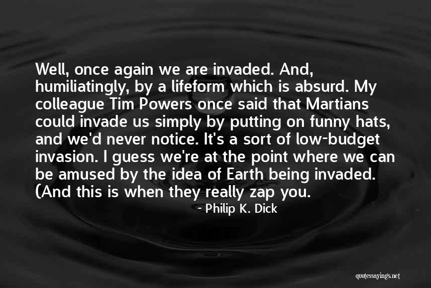 Low Point Quotes By Philip K. Dick Low Point Quotes By Philip K. Dick