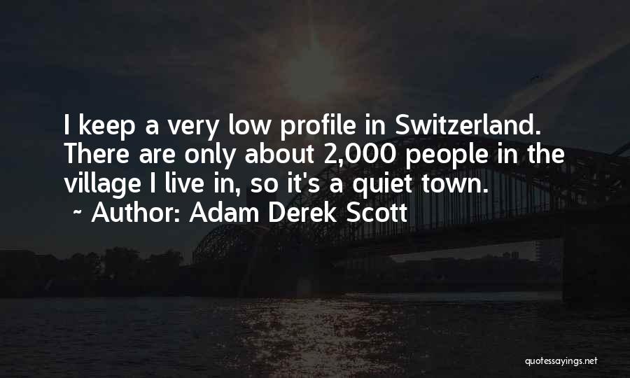 Low Profile Quotes By Adam Derek Scott