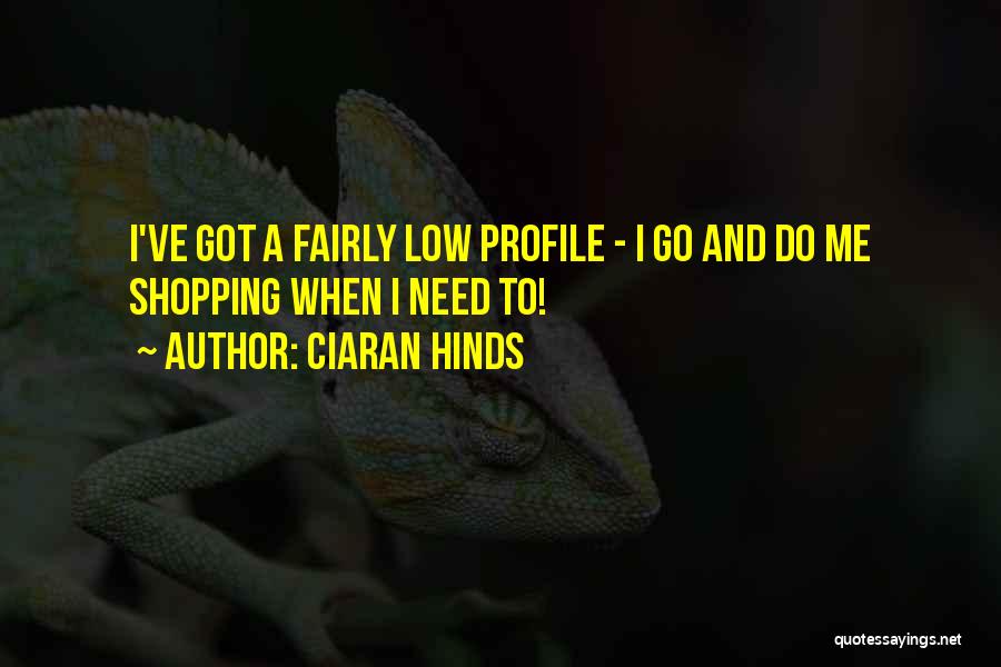 Low Profile Quotes By Ciaran Hinds