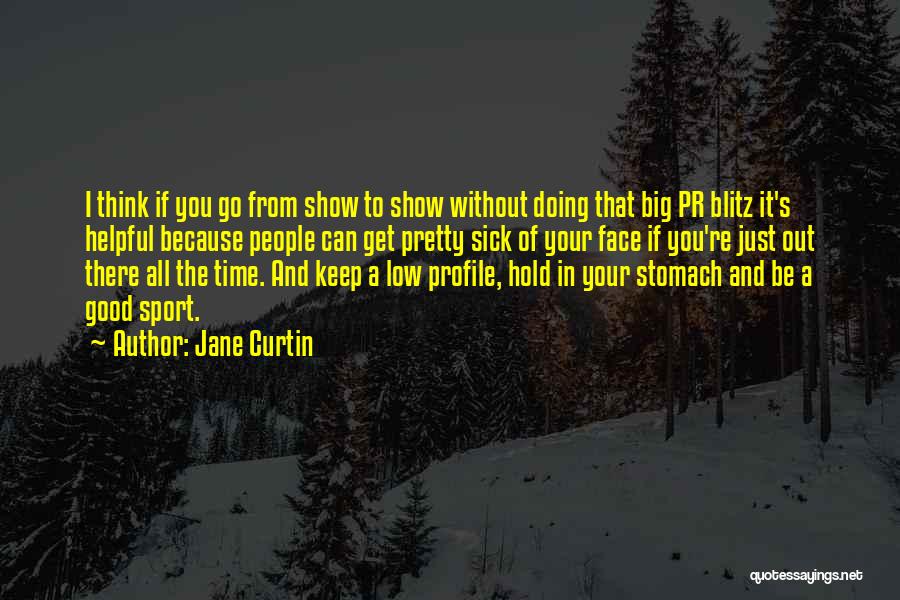 Low Profile Quotes By Jane Curtin