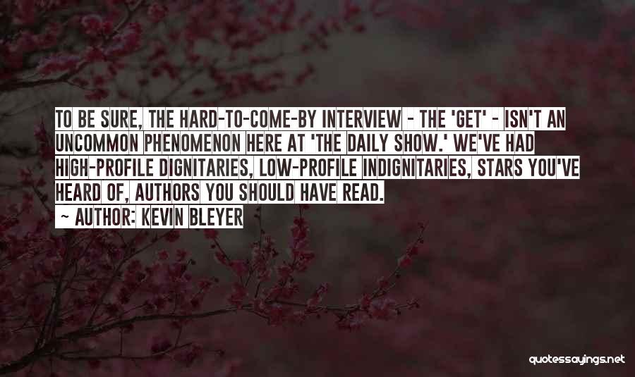 Low Profile Quotes By Kevin Bleyer