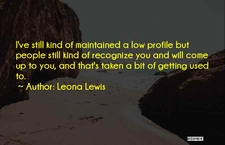 Low Profile Quotes By Leona Lewis