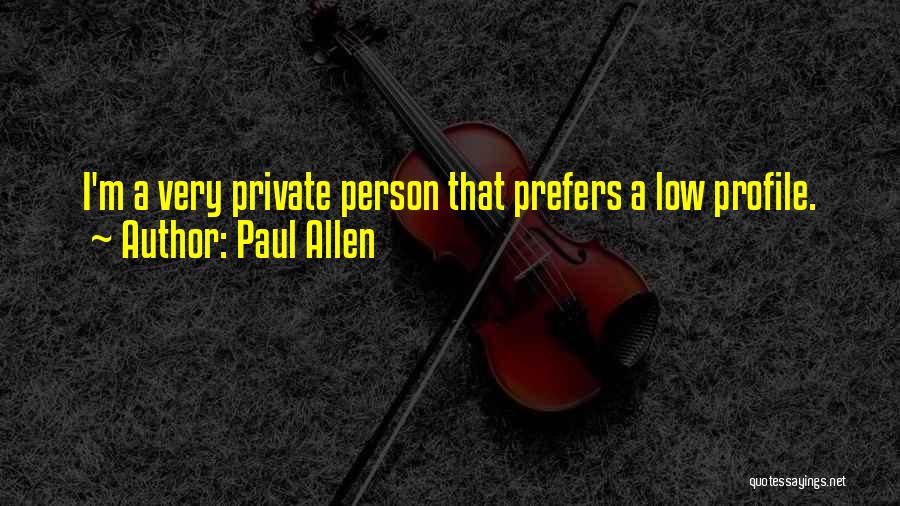 Low Profile Quotes By Paul Allen