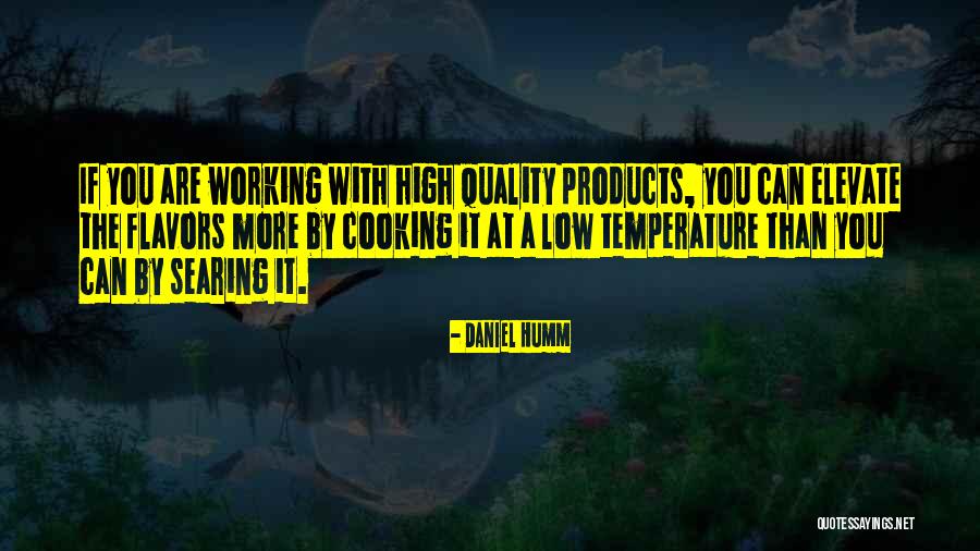 Low Quality Quotes By Daniel Humm Low Quality Quotes By Daniel Humm