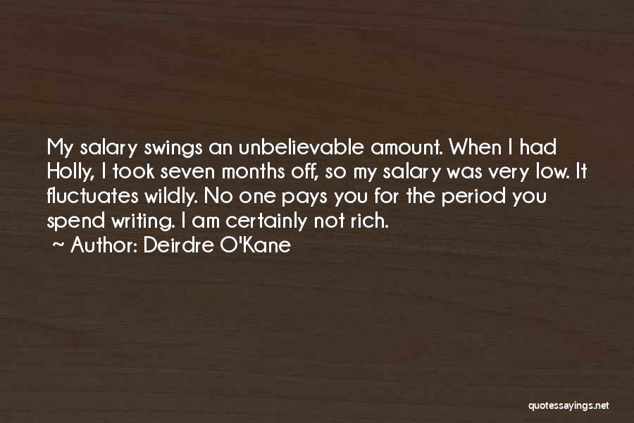 Low Salary Quotes By Deirdre O'Kane