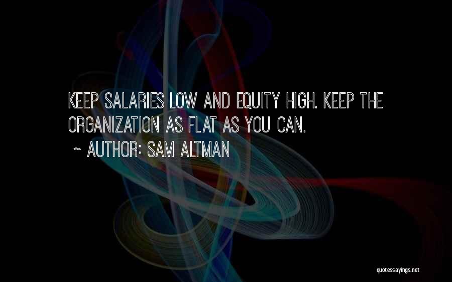 Low Salary Quotes By Sam Altman