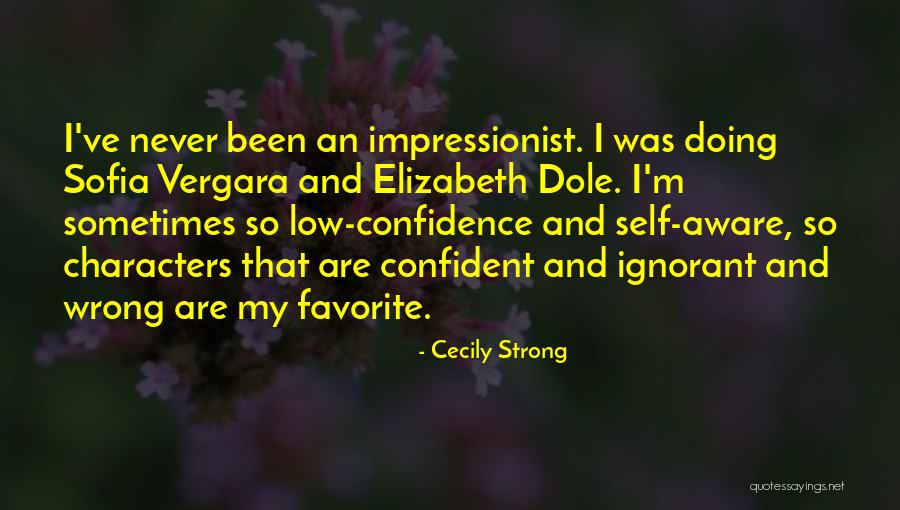 Low Self Confidence Quotes By Cecily Strong Low Self Confidence Quotes By Cecily Strong