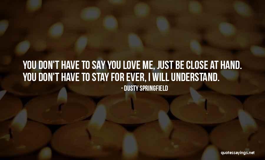 Low Self Esteem Love Quotes By Dusty Springfield Low Self Esteem Love Quotes By Dusty Springfield