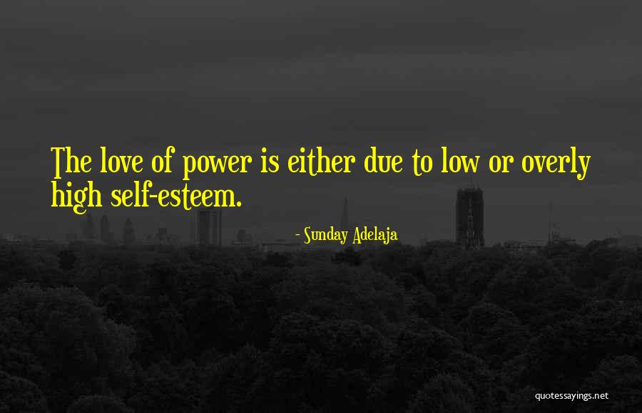 Low Self Esteem Love Quotes By Sunday Adelaja Low Self Esteem Love Quotes By Sunday Adelaja