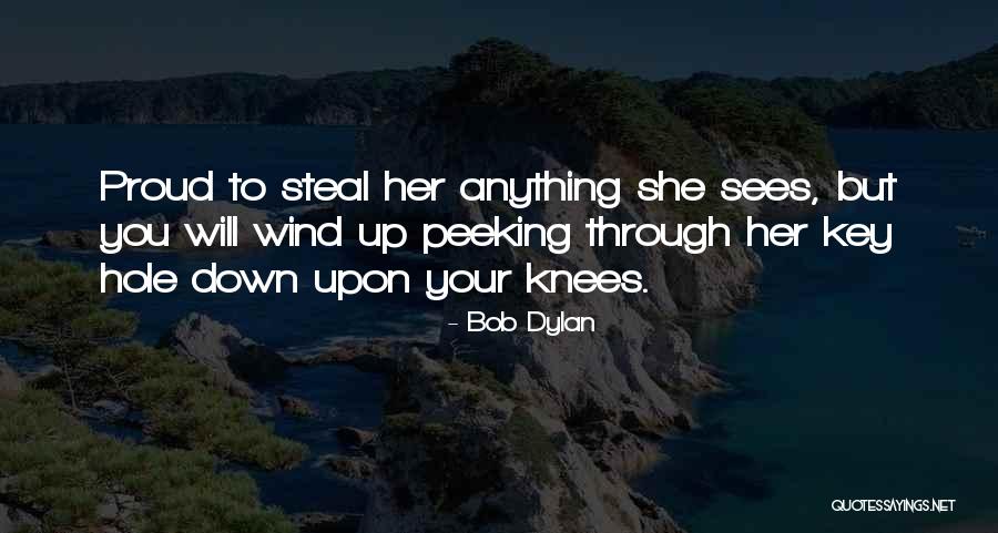 Low Self Esteem Quotes By Bob Dylan