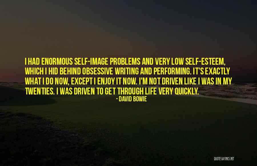 Low Self Esteem Quotes By David Bowie