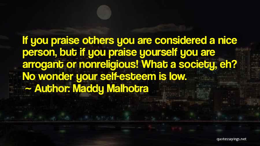 Low Self Esteem Quotes By Maddy Malhotra