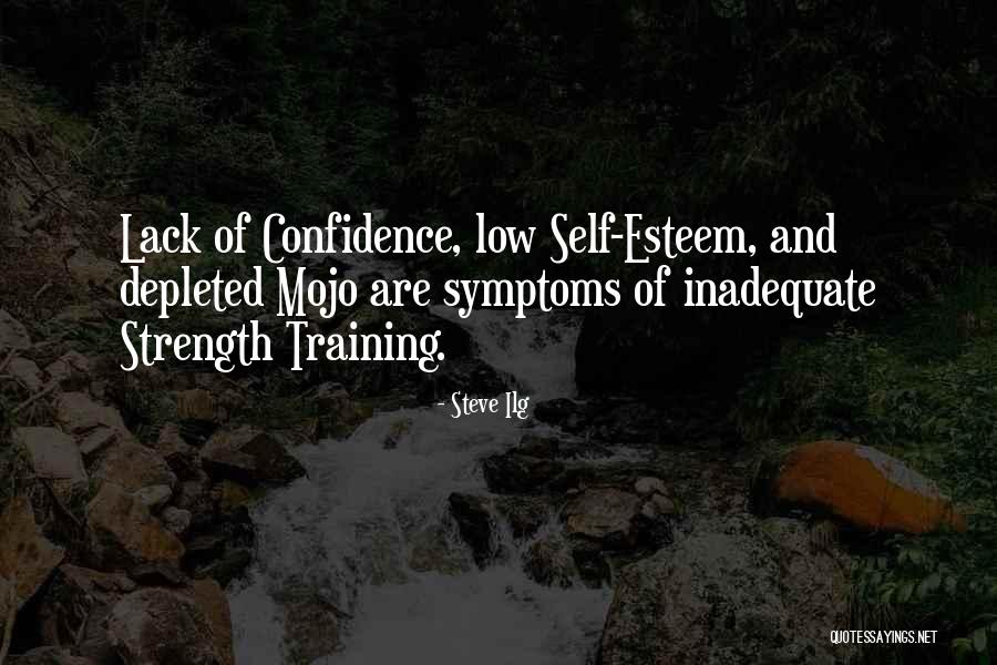 Low Self Esteem Quotes By Steve Ilg