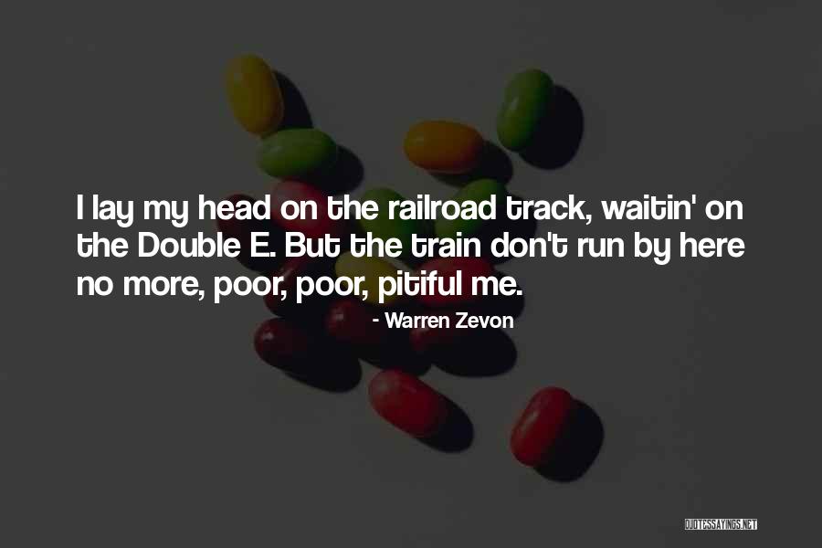 Low Self Esteem Quotes By Warren Zevon