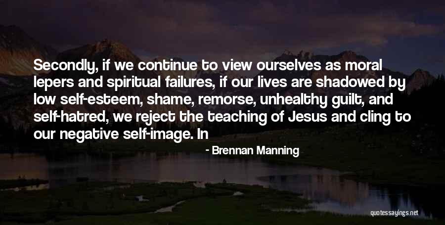 Low Self Image Quotes By Brennan Manning Low Self Image Quotes By Brennan Manning