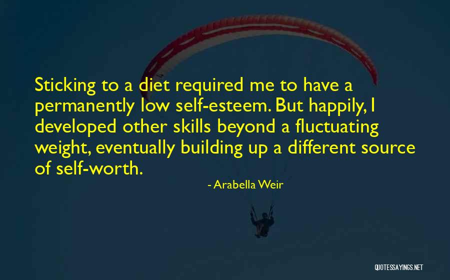 Low Self Worth Quotes By Arabella Weir Low Self Worth Quotes By Arabella Weir