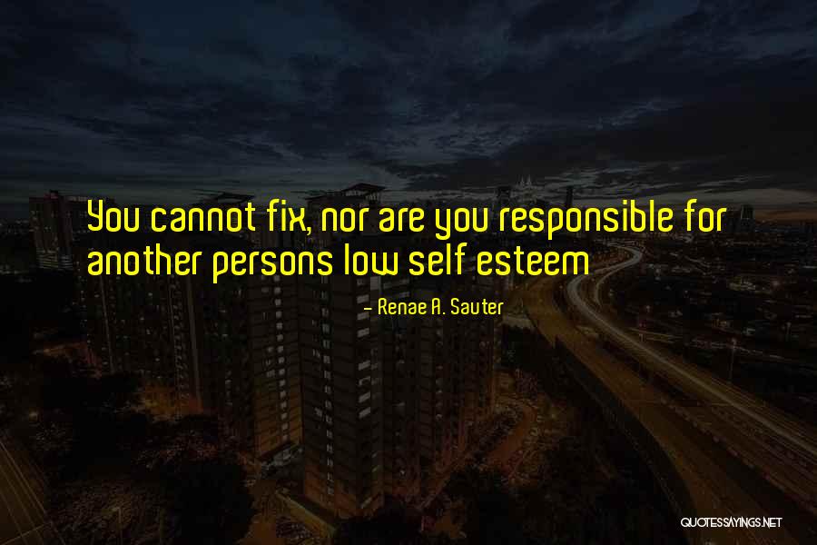 Low Self Worth Quotes By Renae A. Sauter Low Self Worth Quotes By Renae A. Sauter