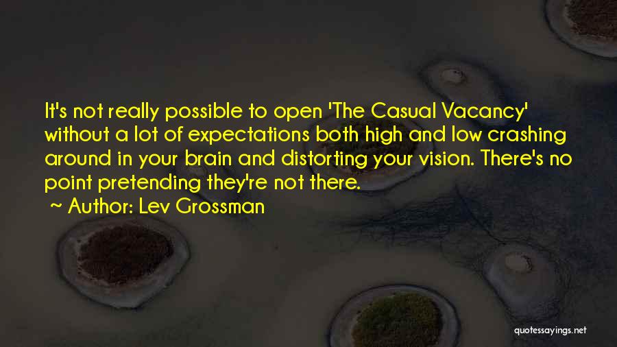 Low Vision Quotes By Lev Grossman